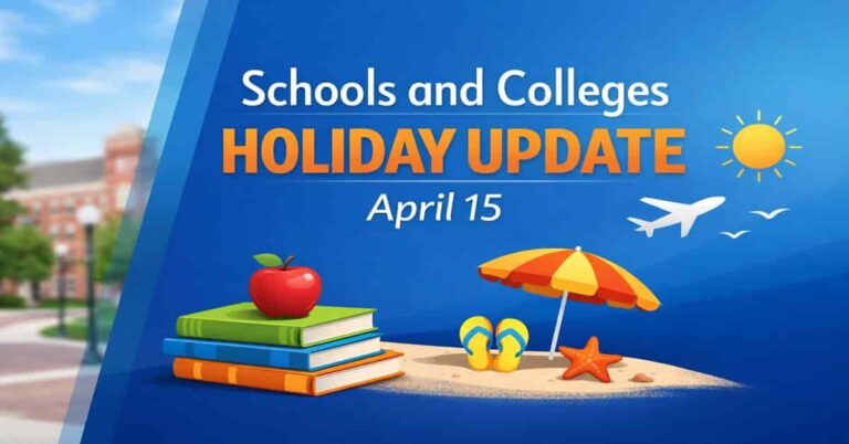 Schools and Colleges Holiday Update April 15