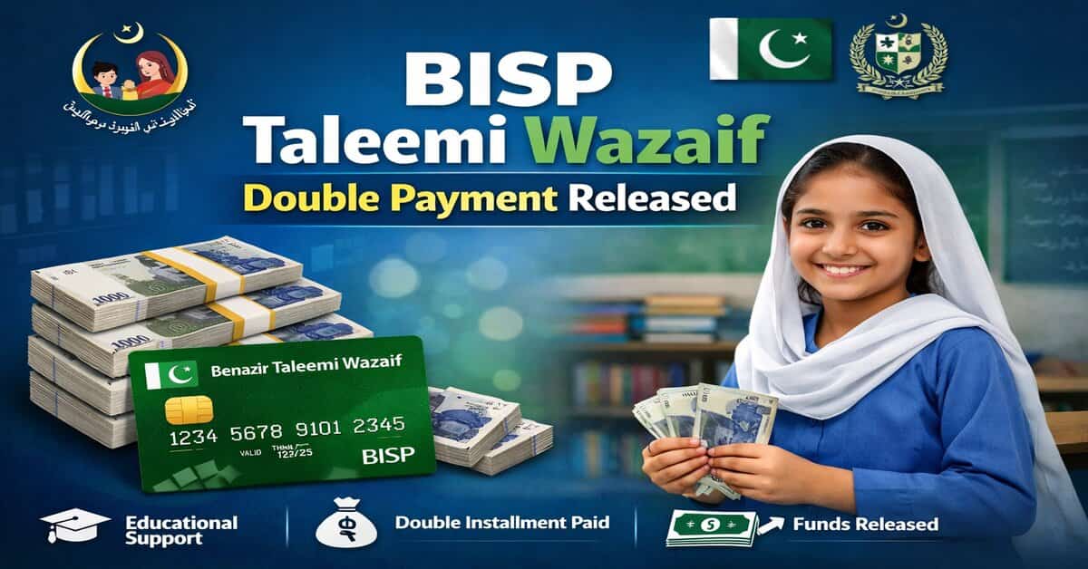 BISP Taleemi Wazaif Double Payment Released
